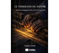 Le Tisserand du Savoir: Vers une pédagogie du lien à l’ère du numérique