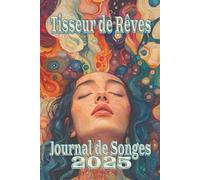 Le Tisseur de Rêves: Journal de Songes