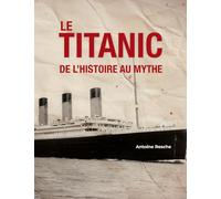 Le Titanic, de l'histoire au mythe