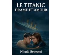 LE TITANIC DRAME ET AMOUR