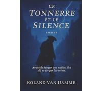 Le Tonnerre et le Silence: Un roman - Édition française
