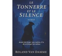 Le Tonnerre et le Silence: Un roman - Édition française
