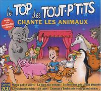 Le Top des Tout P'Tits - Chante les animaux vol.2
