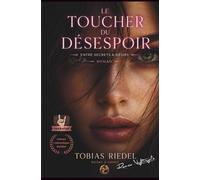 Le toucher du désespoir | Entre secrets & désirs | noir édition: rockstar roman | par romeo nightingale | musician | love | thriller | darkromance