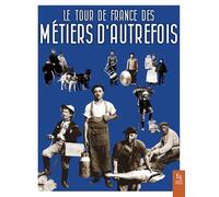 Le tour de France des métiers d'autrefois