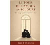 Le tour de l’amour en 80 jours: Un voyage quotidien à vivre à deux