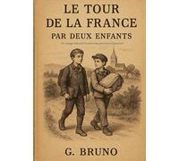 Tour de france par deux enfants: Un voyage educatif a travers l