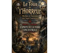 Le Tour de l'Horreur - Mythes et Fantômes des Sept Continents: TOME 3 - L'Afrique : Esprits de la Terre Ancestrale