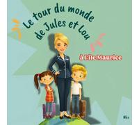 Le tour du monde de Jules et Lou: à l'île Maurice