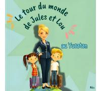 Le tour du monde de Jules et Lou: Le Yucatan