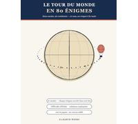 Le Tour du Monde en 80 Énigmes: Cahier de détente voyage - 16 escales, codes, anagrammes et casse-têtes ancrés dans chaque lieu : difficulté affichée, solutions expliquées, 100 % papier