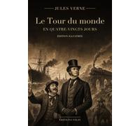 Le Tour du monde en quatre-vingts jours (Illustrated Edition): Le roman de Jules Verne en édition illustrée (12 illustrations originales et une introduction inédite)