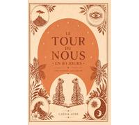 LE TOUR DU NOUS EN 80 JOURS: UNE ODYSSÉE AMOUREUSE: Livre interactif pour couple, questions, défis et communication pour raviver la flamme et sortir de la routine.