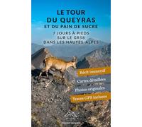 Le Tour du Queyras et du Pain de Sucre: 7 jours à pieds sur le GR58 dans les Hautes-Alpes
