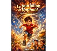Le tourbillon de Raphaël. Quand son cerveau va très vite: Un livre pour aider les enfants TDAH à comprendre leurs émotions