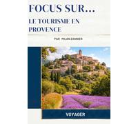 Le Tourisme En Provence (Focus Sur...)