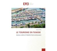 Le Tourisme En Tunisie: ENJEUX, DÉFIS ET PERSPECTIVES DE RELANCE