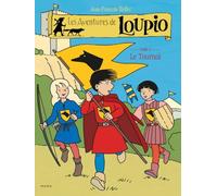 Le tournoi - T4 (Les aventures de Loupio)