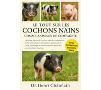 LE TOUT SUR LES COCHONS NAINS COMME ANIMAUX DE COMPAGNIE: Le guide ultime du cochon nain de compagnie - Soins, alimentation, éducation, gestion de la ... enrichissement pour des cochons nains heureux