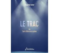 Le trac ou l'art d'être en scène