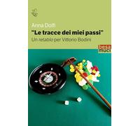 Le tracce dei miei passi. Un retablo per Bodini (Riflessi)