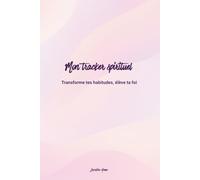 Le tracker pour nourrir ta foi, jour après jour: Avance avec intention, sans pression - 365 jours pour toi (Tracker Islamique)