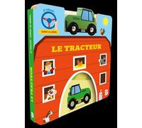 Le tracteur: Avec un tracteur en bois ! (Je conduis comme un grand, 1)