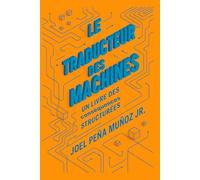 Le Traducteur des Machines: Un livre des conséquences structurées