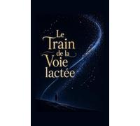 Le Train de la Voie lactée