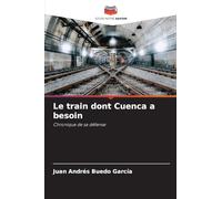 Le train dont Cuenca a besoin: Chronique de sa défense