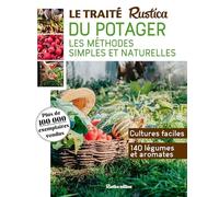Le traité Rustica du potager: Les méthodes simples et naturelles