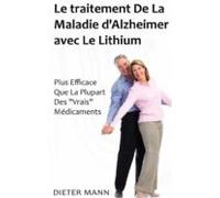 Le Traitement De La Maladie Dalzheimer Avec Le Lithium (ebook)