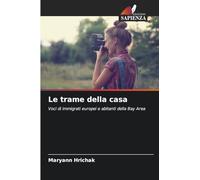 Le trame della casa: Voci di immigrati europei e abitanti della Bay Area