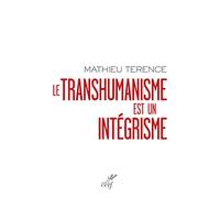 Le transhumanisme est un intégrisme