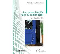 Le trauma familial face au cambriolage: Le « Chez-Soi » violé: Le "Chez-Soi" violé (Psycho-Logiques)