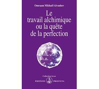 Le Travail Alchimique Ou La Quete De La Perfection. 6eme Edition: 221
