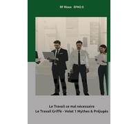 Le Travail ce mal nécessaire (Le Travail Griffé)