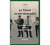Le Travail ce mal nécessaire (Le Travail Griffé)