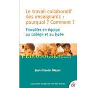 Le Travail Collaboratif Des Enseignants :pourquoi ? Comment ? (ebook)