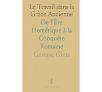 Le Travail dans la Grèce Ancienne: De l'Ère Homérique à la Conquête Romaine