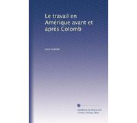 Le travail en Amérique avant et après Colomb