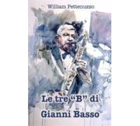 Le Tre B Di Gianni Basso (ebook)