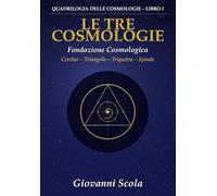 Le Tre Cosmologie: Fondazione Cosmologica (il cerchio, il triangolo, la Triquetra e la spirale
