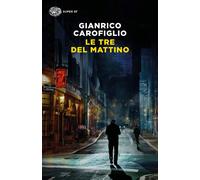 Le tre del mattino (Super ET) | Gianrico Carofiglio