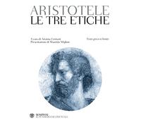 Le tre etiche. Testo greco a fronte (Il pensiero occidentale)
