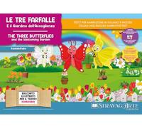 Le tre farfalle e il giardino dell’accoglienza. Storia kamishibai. Ediz. italiana e inglese. Con QR code per traduzioni (FR/DE/ES) e materiali ... da ritagliare. Con flashcards (KamishiFiabe)