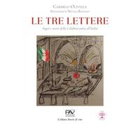 Le tre lettere. Sogni e storie della Calabria unita all'Italia (Storie di vita)