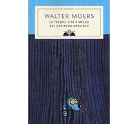 Le tredici vite e mezzo del Capitano Orso Blu (Gl' istriciPiù)