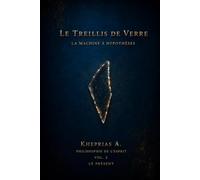 LE TREILLIS DE VERRE: La Machine à hypothèses: 6 (T-Reality - Philosophie de l’esprit et neurophilosophie)