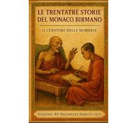 LE TRENTATRE STORIE DEL MONACO BIRMANO: Fiabe e Leggende della Nuova Birmania (RP Riscoperte Perdute)